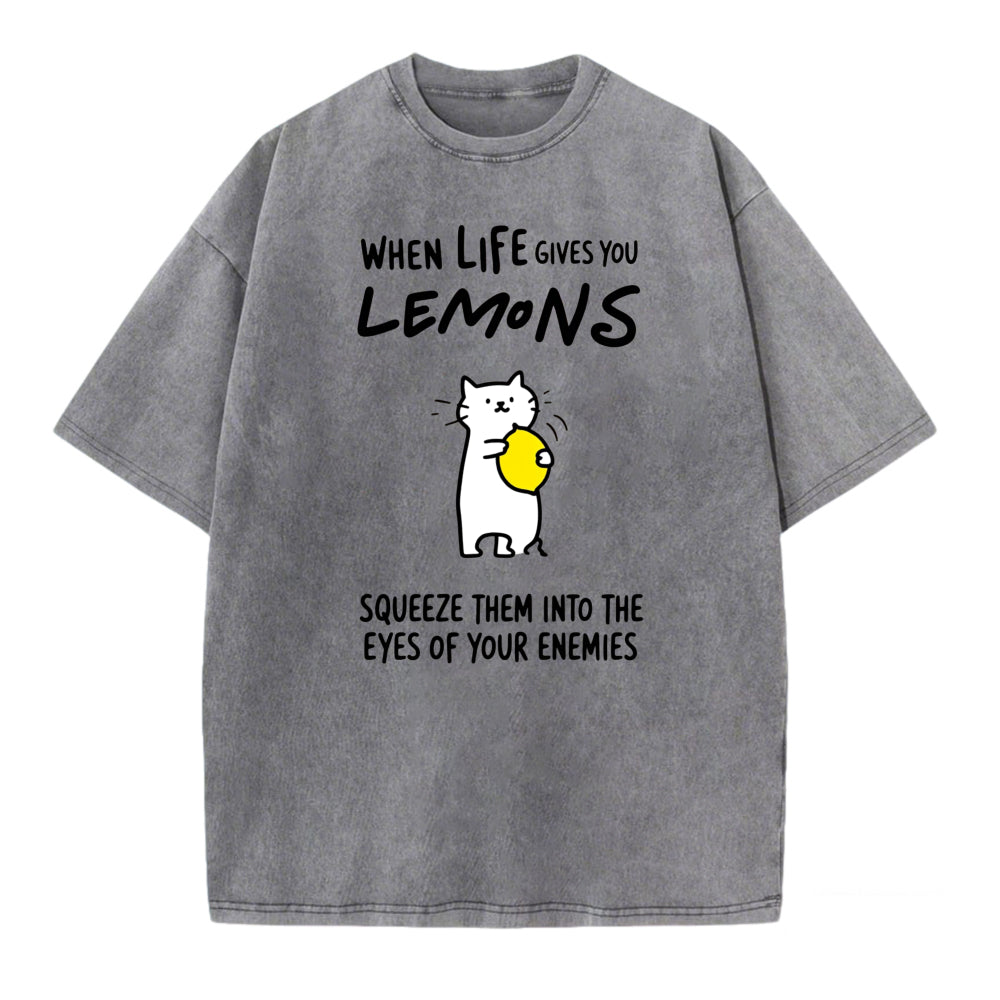 When Life Gives You Lemons Squeeze Them Into The Eyes Of Your Enemies Cat Graphic T Shirt