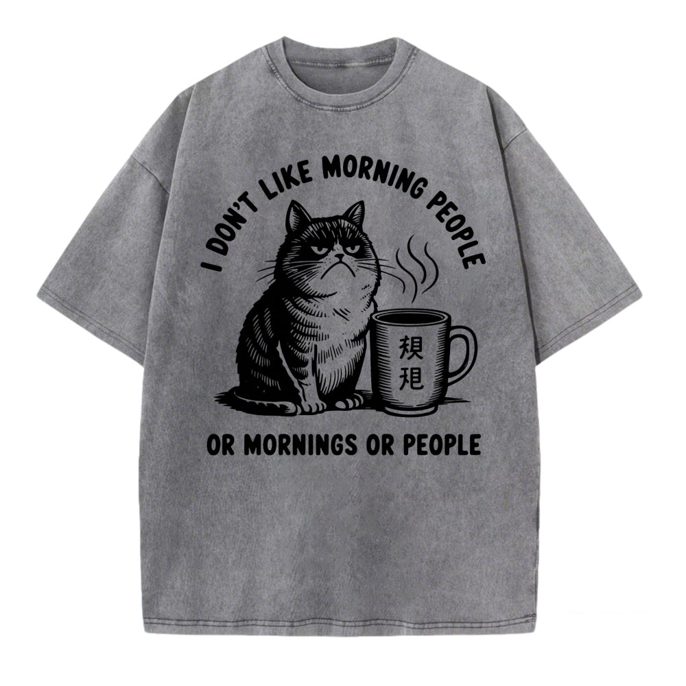 I Dont Like Morning People Or Mornings Or People Cat Coffee Mug Graphic T-Shirt